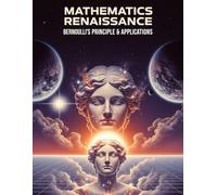Bernoulli's Principle & Applications: An Applied Math textbook for Engineering & Physics Students Master Pressure and Velocity Calculations in Fluid ... Practice Problems with Step-By-Step Solutions