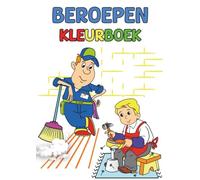 Beroepen Kleurboek: Leuke patronen met scènes over beroepen en carrières, gemakkelijk in te kleuren voor peuters en kleuters van 3 tot 6 jaar