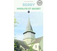 Berry insolite et secret Jean-Marie Beuzelin (Auteur)