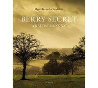Berry secret Quatre saisons - Daniel Bernard - Geste - relié - Beau livre