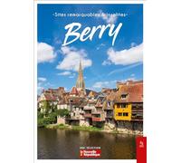 Berry: Sites remarquables & insolites