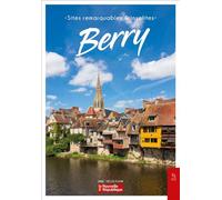 Collectif – Berry : Sites remarquables & insolites – broché