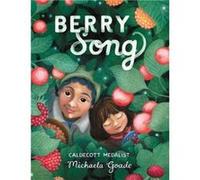Berry Song - Michaela Goade - Little Brown amp Company - Livre en Anglais - Hardback Michaela GoadeMichaela Goade (Auteur)