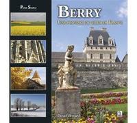 Berry - Une province du coeur de France Daniel Bernard (Auteur)