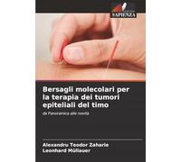 Bersagli molecolari per la terapia dei tumori epiteliali del timo: da Panoramica alle novità