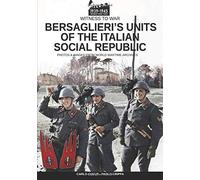 Bersaglieri's Units Of The Italian Social Republic: 5 (Witness To War)