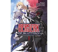 Berserk of Gluttony (Light Novel) Vol. 1