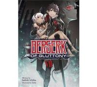Berserk of Gluttony Light Novel Vol. 7 by Isshiki Ichika Isshiki Ichika (Auteur)