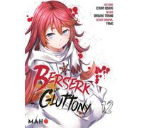 Berserk of Gluttony T12 - Manga Berserk of Gluttony Manga, T12 - Yukio Reuter - Mahô Editions - ebook (ePub illustré) - Manga