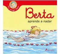 Berta aprende a nadar Berta Learns How to Swim by Liane Schneider Liane Schneider (Auteur)