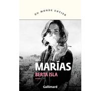 Javier Marias – Berta Isla – Traduction : Marie-Odile Fortier-Masek – Gallimard