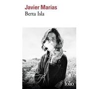 Javier Marias – Berta Isla – Traduit par Marie-Odile Fortier-Masek – Gallimard