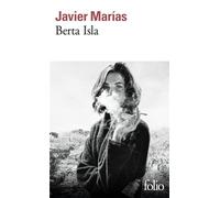 Javier Marias – Berta Isla – Traduit par Marie-Odile Fortier-Masek – Gallimard