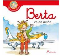 Berta va en avion Berta Flies on a Plane by Liane Schneider Liane Schneider (Auteur)