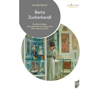 Berta Zuckerkandl: De Klimt à Rodin, une salonnière et critique d'art entre Vienne et Paris