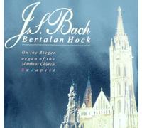 BERTALAN HOCK PLAYS BACH ON THE RIEGER ORGAN OF THE MATTHIAS CHURCH, BUDAPEST - 1985
