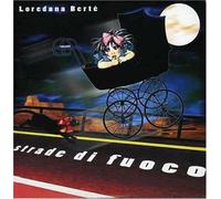 Berte' Loredana - Strade Di Fuoco