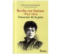 Bertha Von Suttner (1843-1914) - Amazone De La Paix