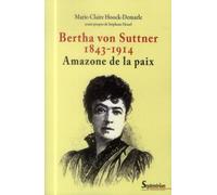Bertha von Suttner (1843-1914): Amazone de la paix
