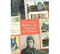 Bertha von Suttner auf Reisen: Postkarten an Haushälterin und Hund