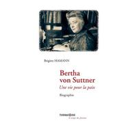 Bertha von Suttner: Une vie pour la paix