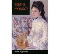 Berthe Morisot Anne Higonnet (Auteur)