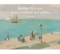Berthe Morisot, Dans L'Intimité De L'Artiste