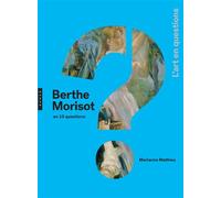 Berthe Morisot en 15 questions - Berthe Morisot - Hazan Eds - broché - Essai