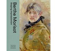 Berthe Morisot Impressionism and the 18th Century /anglais
