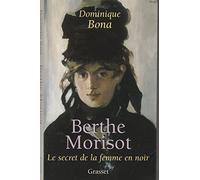 Berthe Morisot : Le Secret de la femme en noir