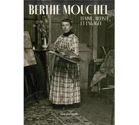 Berthe Mouchel Femme, artiste et engagée - Mylène Beaufils - Silvana Editoriale - broché - Catalogue d'exposition