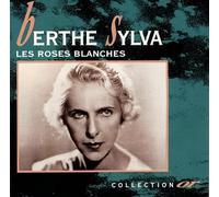Berthe Sylva - Les Roses Blanches Coll.Or