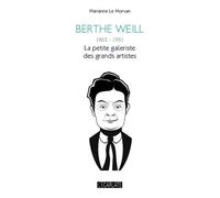 Berthe Weill 1865 - 1951 - La petite galeriste des grands artistes - Marianne Le Morvan - L'harmattan - broché - Biographie