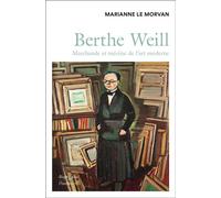 Berthe Weill Marchande et mécène de l'art moderne - Marianne Le Morvan - Flammarion - broché - Biographie