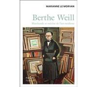 Marianne Le Morvan – Berthe Weill : Marchande et mécène de l'art moderne (1865-1951) – Broché