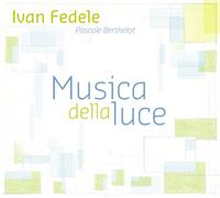Pascale Berthelot Ivan Fedele: Musica Della Luce (CD)