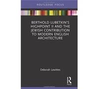Berthold Lubetkins Highpoint II and the Jewish Contribution to Modern English Architecture - Deborah Lewittes - Taylor amp Francis Inc - Livre en Anglais Deborah LewittesDeborah Lewittes (Auteur)