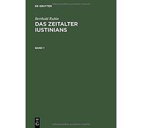 Berthold Rubin: Das Zeitalter Iustinians. Band 1
