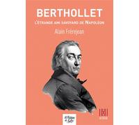 Berthollet L'étrange ami savoyard de Napoléon - Alain Frèrejean - La Fontaine De Siloe - broché - Essai