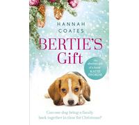 Bertie's Gift: the heartwarming story of how the little dog with the biggest heart saves Christmas