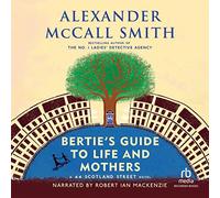 Bertie's Guide to Life and Mothers (The 44 Scotland Street Series, Book 9) [Import]