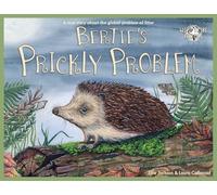 Bertie's Prickly Problem: A True Story About The Global Problem Of Litter