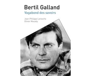 Bertil Galland Vagabond des savoirs - Jean-Philippe Leresche - Presses Polytechniques Romandes - broché - Essai