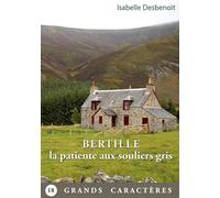 Bertille la patiente aux souliers gris: Livre Gros Caractères