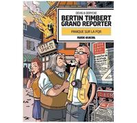 Bertin Timbert, grand reporter – Panique sur la PQR