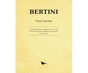 Bertini 25 Etudes faciles et progressives, Op. 100: Twenty-five Easy and Progressive Studies for Solo Piano