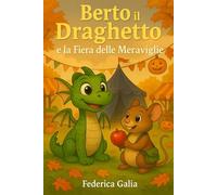 Berto il Draghetto e la Fiera delle Meraviglie