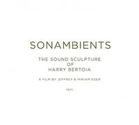 Bertoia Harry - Sonambients: the Sound Sculpture of Harry Bertoia