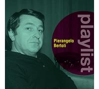Bertoli Pierangelo - Playlist: Pierangelo Bertoli