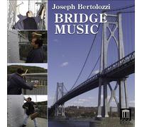 Bertolozzi Joseph - Bridge Music
